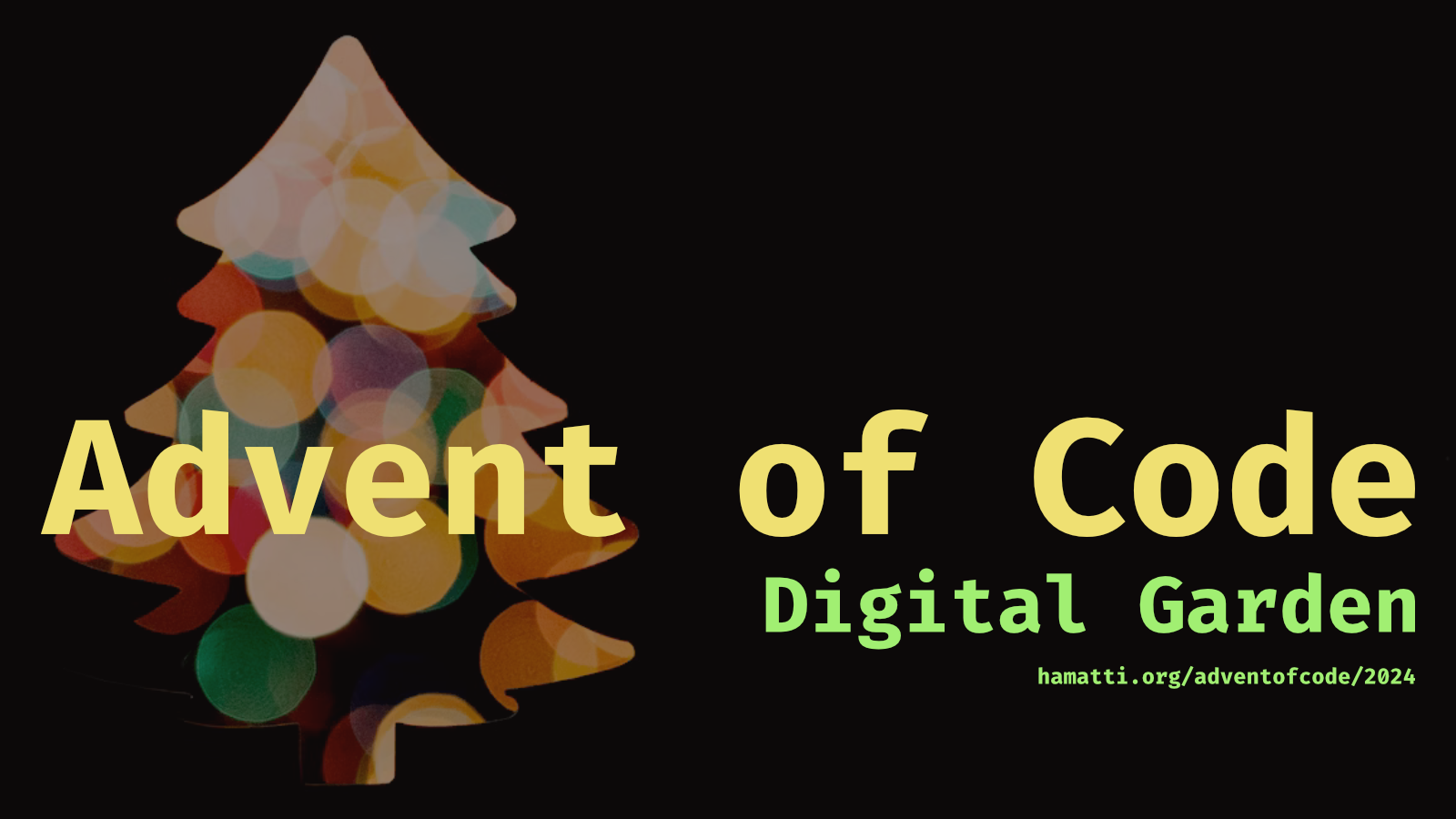 Advent of Code Digital Garden, hamatti.org/adventofcode/2024