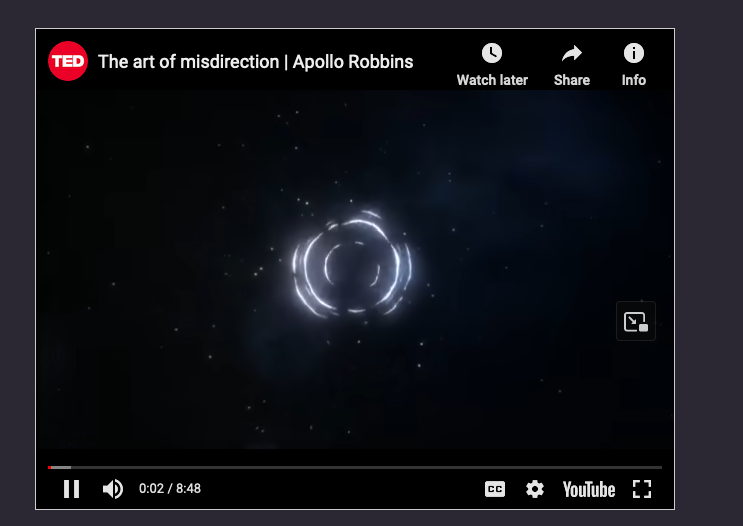 Screenshot of Youtube video The art of misdirection by Apollo Robbins embedded and playing in the blog