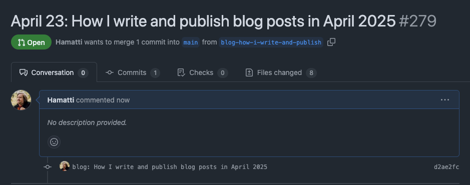 Screenshot from GitHub showing an open pull request by Hamatti titled April 23: How I write and publish blog posts in April 2025, #279 with no description and a single commit.
