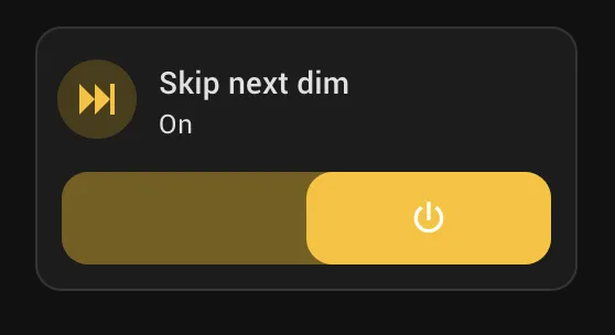 A on/off toggle called Skip next dim that is currently set to on. 